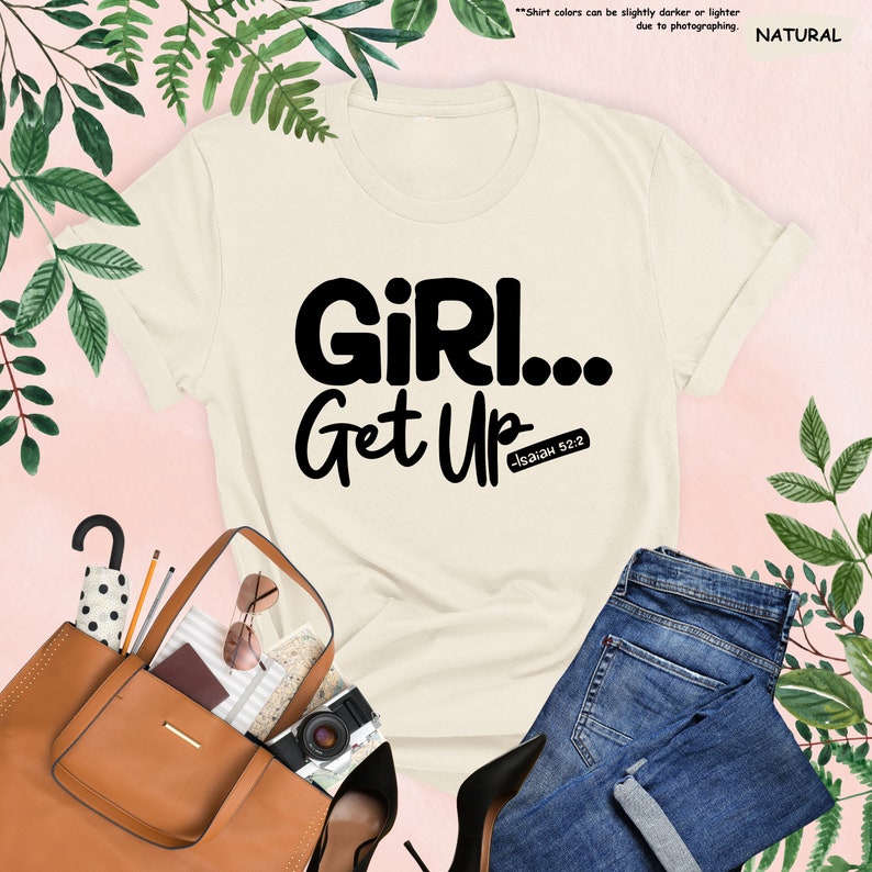 a t - shirt with the words girl get up on it