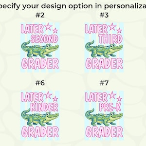 May include: A collection of eight designs featuring a cartoon alligator and text. Each design has a different grade level, including "First", "Second", "Third", "Fourth", "Fifth", "Kinder", "Pre-K", and "Custom". The text is in pink and the alligator is green.