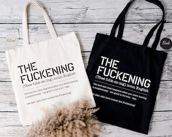 The Fuckening Tote Bag, Funny Definition Bag, Sarcastic Gift, Funny Sayings Bag, Adult Humor Gift, Swearing Tote Bag, Sarcasm Gift,Funny Bag