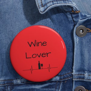 Wine Lover, Custom Pin Buttons Red, Red Wine and Glass Pin Badge, Vino Lover Gift, Party Lover Pin, Party Badge, Celebration Gift, Cute Pin