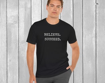 Believe Succeed Shirt, Inspirational Shirt, Motivational Shirt, Positive Mentor Shirt, Yoga Shirt, Inspirational Tee