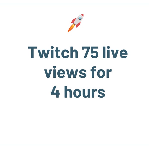 Twitch 75 Live-Ansichten für 4 Stunden / Erhöhe dein Engagement