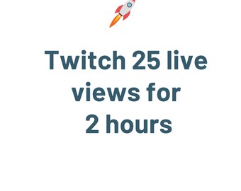 twitch 25 live views for 2 hours/ increase your engagement