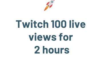 twitch 100 live views for 2 hours / increase your engagement