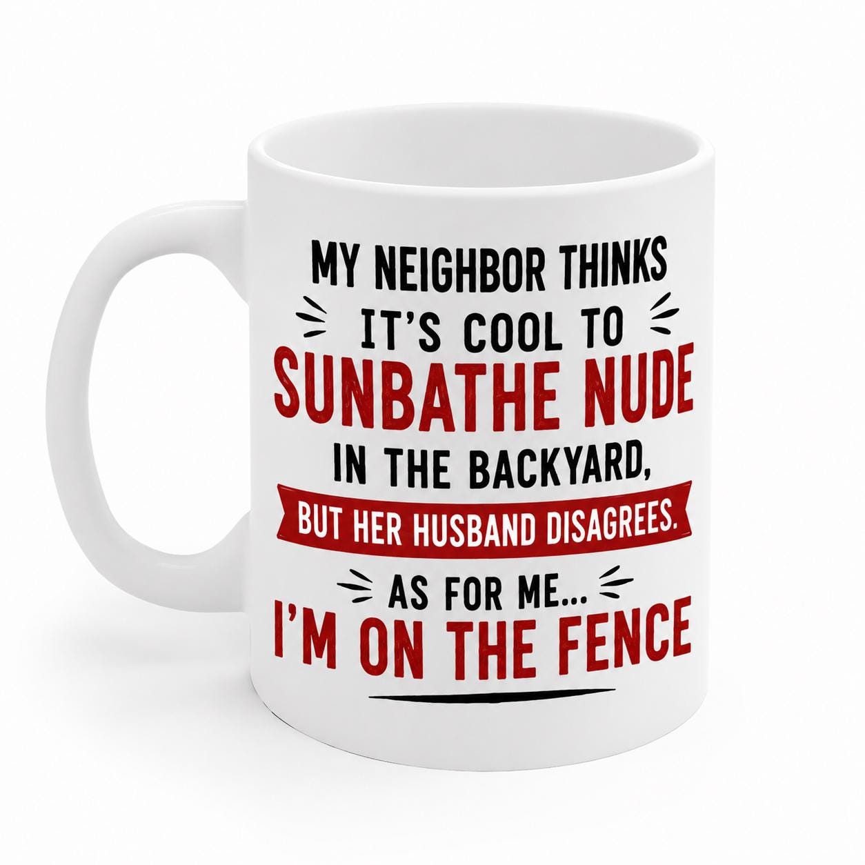 Funny Neighbour Mug – Sunbathe Nude Backyard Joke – Cheeky Garden Mug – Funny Neighbour Gift – Rude