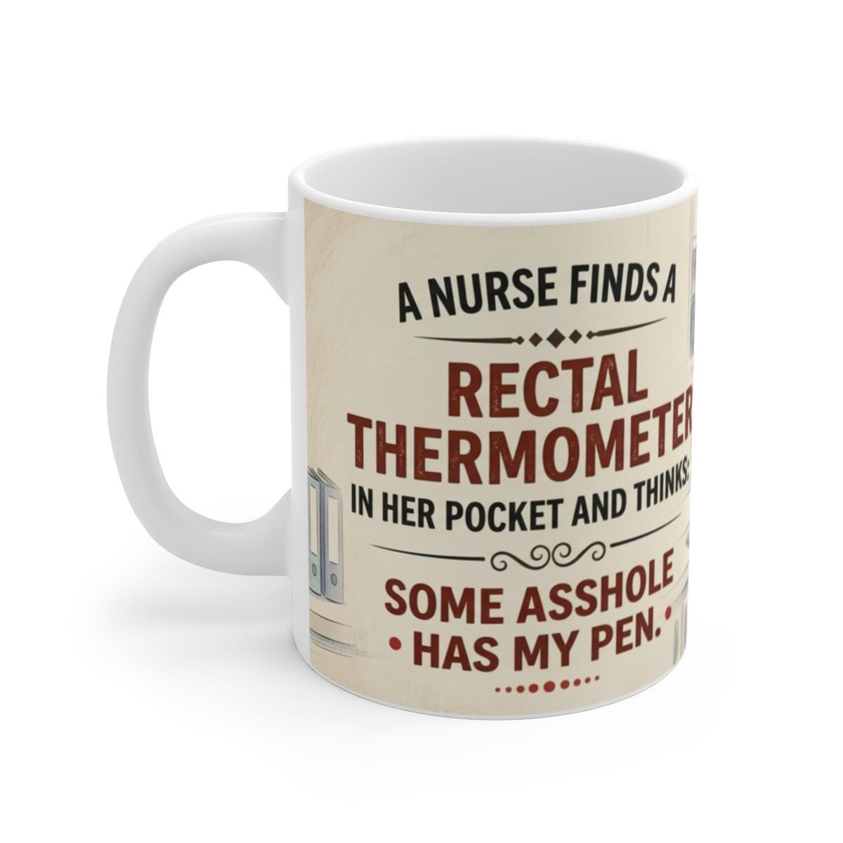 Funny Nurse Mug – Rectal Thermometer Joke – Nurse Humour Coffee Cup – Funny Nursing Gift – Medical