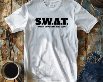S.W.A.T. when cops call the cops
