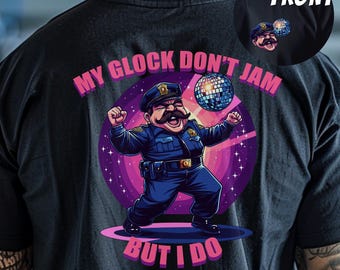 My Glock Don't Jam But I Do Tshirt, Funny Cop Shirt, Community Policing Shirt, Thin Blue Line Tshirt, Police Officer Gift,Law Enforcement T