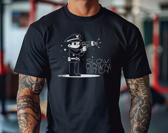 Slow Down, Bitch - Police Officer Gift, Funny Cop Shirt, Funny Police Shirt, Xmas Gift Police Shirt, Back the Blue, Radar Gun, Speed Trap