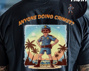 Anyone Doing Crimes Tshirt, Funny Cop Shirt, Crime Shirt, Thin Blue Line Tshirt, Police Officer Gift, Back the Blue Shirt, Law Enforcement
