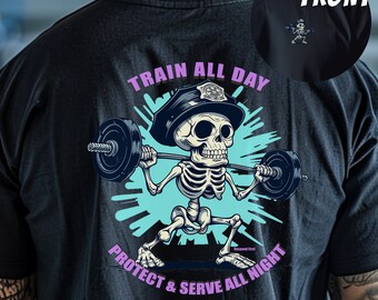 Train all day, Protect and Serve all night tshirt,Police Officer Gift,Funny Cop Shirt,Gym Shirt,Funny Police Shirt,Xmas Gift Police