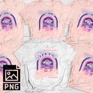 Disco Bachelorette Shirts PNG Disco Bride Brides Last Disco Groovy Bride Digital Download Disco Party Theme