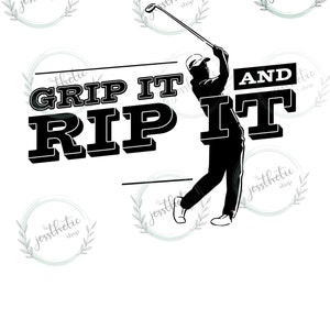 Golf svg Grip it and Rip it PNG Golf PNG Funny Golf Instant Download Golf Digital Download file for Cricut Golfer svg Cricut cut file svg