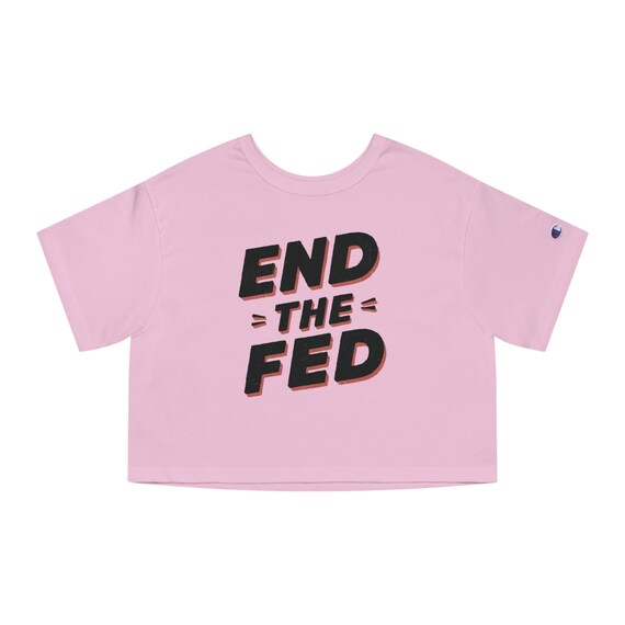 TeaPartyTeez End The Fed Champion Women s Heritage Cropped T Shirt