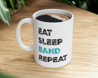 Eat, Sleep, Band, Repeat Ceramic Mug