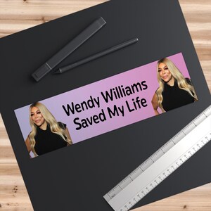 Wendy Williams Bumper Sticker, Funny Bumper Sticker, Sticker for Car, Wendy Williams Saved My Life