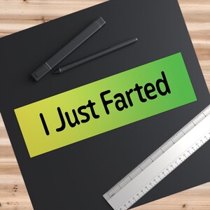 I Just Farted Bumper Sticker, Funny Bumper Sticker, Sticker for Car, Fart Joke