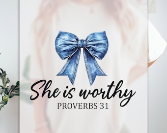 She Is Worthy Ready to Press DTF, Blue Coquette Print, Heat Press DTF Transfer, Trendy Christian Print, Blue Bow DTF, Proverbs 31 Print
