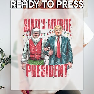 Santa&#39;s Favorite President Ready to Press DTF, Retro Xmas Print, Heat Press DTF Transfer, Trump And Santa Print, President Trump DTF