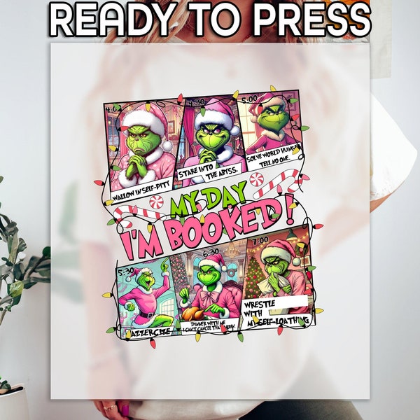 My Day I Am Booked Ready to Press DTF, Xmas Candy Cane Print, Heat Press DTF Transfer, Merry Grinchmas Print, Pink Grinchy DTF, Xmas Gift