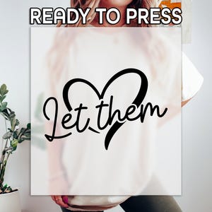 Let Them DTF, Self Love Print, Heat Press DTF Transfer, Motivational Heart Print, Personal Growth DTF, Ready To Apply, Mental Health Print