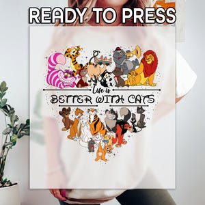 Life Is Better With Cats Ready to Press DTF Transfer, Disney Cats Print, Heat Press DTF Transfer, Mufasa And Simba Print, Cat Lovers DTF