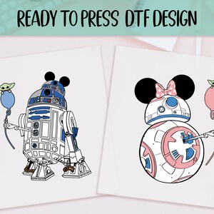 May include: Two DTF designs featuring Star Wars characters. One design shows R2-D2 with Mickey Mouse ears holding a blue balloon with Grogu. The other design shows BB-8 with Minnie Mouse ears holding a pink balloon with Grogu. The text "READY TO PRESS DTF DESIGN" is at the top.