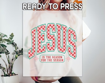 Jesus Is The Reason For The Season DTF Transfer, Christmas Christian Gift, Religious Christmas Faith DTF, Christmas Jesus Quotes Printing