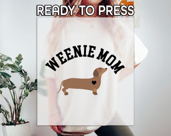 Dachshund Weenie Mom DTF Transfer, Sausage Dog Graphic Print, Dog Lover Shirt Design, Pet Owner Gift, Ready to Press, Express DTF
