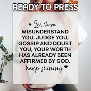 Let Them DTF, Self Love Print, Heat Press DTF Transfer, Misunderstand You Print, Keep Shining DTF, Ready To Apply, Motivation Saying Print