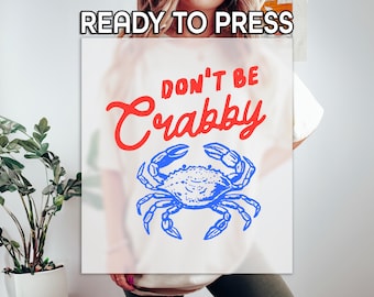 Funny Don’t Be Crabby DTF Transfer, Blue Crab Coastal Artwork Print, Red Script Lettering, Beach Inspired Humorous Print, Express DTF