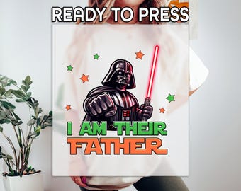 I Am Their Father DTF, Red Lightsaber Print, Heat Press DTF Transfer, Father's Day Print, Star Wars DTF, Ready To Apply, Darth Vader Print