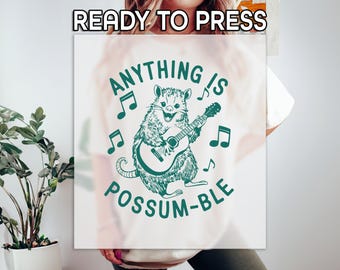 Anything is Possum Ble Ready to Press DTF Transfer, Funny Possum Print, Heat Press DTF Transfer, Cute Animal Print, Positive Message DTF