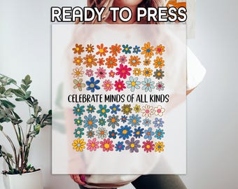 Celebrate Minds of All Kinds DTF, Sped Teacher Print, Heat Press DTF Transfer, Autism Awareness Print, Autism Flowers DTF, Ready To Apply