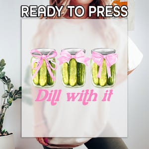 Dill With It DTF, Pink Coquettes Print, Heat Press DTF Transfer, Pickle Lovers Print, Food Humor DTF, Ready To Apply, Funny Morning Print