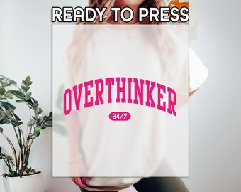 Overthinker DTF, Mental Health Print, Heat Press DTF, Anxiety Awareness Print, Excessive Sarcastic DTF, Ready To Apply, Pink Vibes Print
