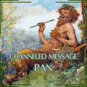 Mensaje canalizado de Pan - Carta canalizada directa [Una página] - ¡Artículo digital únicamente!