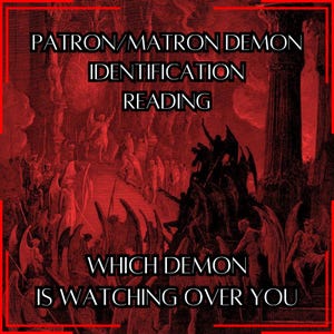 May include: A red and black illustration featuring the text "PATRON/MATRON DEMON IDENTIFICATION READING" and "WHICH DEMON IS WATCHING OVER YOU". The image shows a gothic scene with winged figures, evoking a dark and mysterious atmosphere.