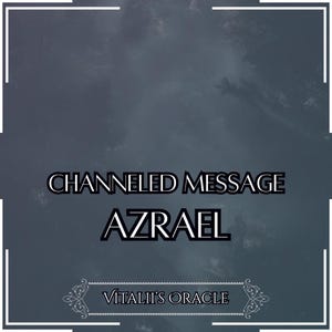 Channeled Message from Azrael | Up to 25 Questions [1 per Paragraph] | Oracle Reading [Digital Delivery]