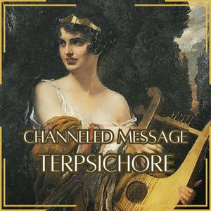 Mensaje canalizado de Terpsícore - Carta canalizada directa [Una página] - ¡Artículo digital únicamente!