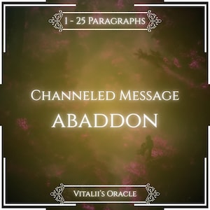 Puede incluir: Un gráfico digital con el texto 1 - 25 PARAGRAPHS, CHANNELED MESSAGE, ABADDON y VITALII'S ORACLE. El fondo es una atmósfera oscura, brumosa y de color marrón dorado con formas florales púrpuras tenues y borrosas y la silueta de una figura.
