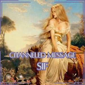 Channeled Message from Sif - Direct Channeled Letter [One Page] - Digital Item Only!