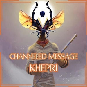 Mensagem Canalizada de Khepri - Carta Canalizada Direta [Uma Página] - Somente Item Digital!