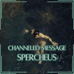 Mensaje canalizado de Spercheus - Carta canalizada directa [Una página] - ¡Artículo digital únicamente!