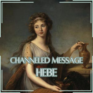 Mensaje canalizado de Hebe - Carta canalizada directa [Una página] - ¡Artículo digital únicamente!