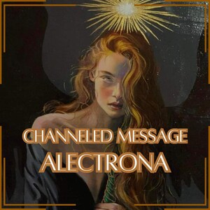 Mensaje canalizado de Alectrona - Carta canalizada directa [Una página] - ¡Solo artículo digital!