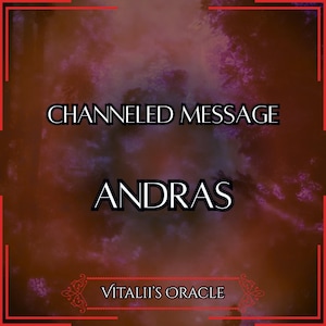Puede incluir: Un gráfico digital con un fondo oscuro y nublado en tonos de rojo, morado y marrón. El texto "CHANNELED MESSAGE" está en la parte superior, con "ANDRAS" debajo. Las palabras "Vitalii's Oracle" están en la parte inferior.