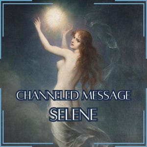Mensaje canalizado de Selene / Respuestas a 1-5 preguntas / Comunicación directa con la Deidad [Entrega digital]