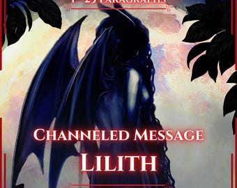 May include: A digital illustration featuring a dark, winged silhouette against a large, pale moon. The text reads 1-25 PARAGRAPHS, CHANNELED MESSAGE, LILITH, and SAME DAY. Dark leaves frame the corners, and a red border surrounds the entire image.
