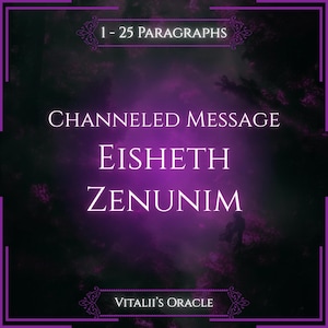 May include: A digital graphic with a dark purple background featuring the text 1 - 25 PARAGRAPHS, CHANNELED MESSAGE, EISHETH ZENUNIM, and VITALII'S ORACLE. The design includes a decorative border with ornate corner flourishes in a lighter purple.